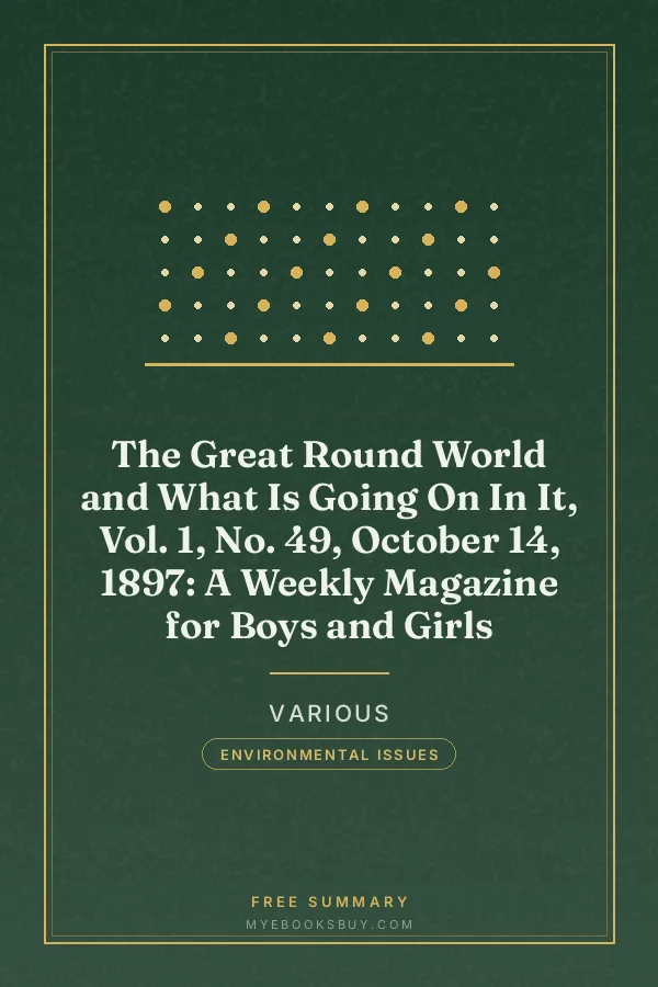 Cover of The Great Round World and What Is Going On In It, Vol. 1, No. 49, October 14, 1897: A Weekly Magazine for Boys and Girls