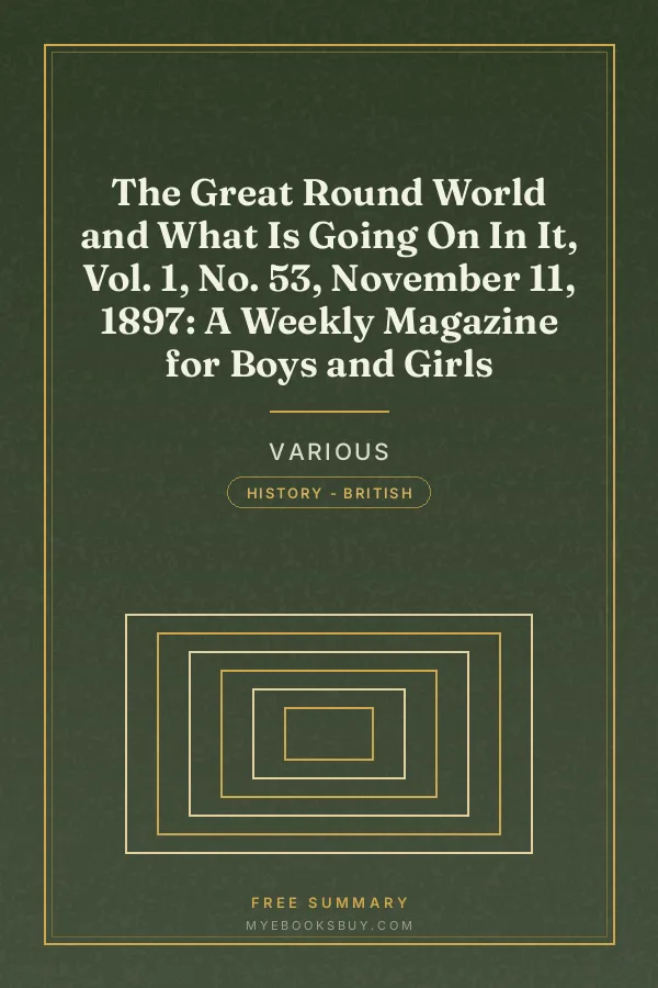 Cover of The Great Round World and What Is Going On In It, Vol. 1, No. 53, November 11, 1897: A Weekly Magazine for Boys and Girls