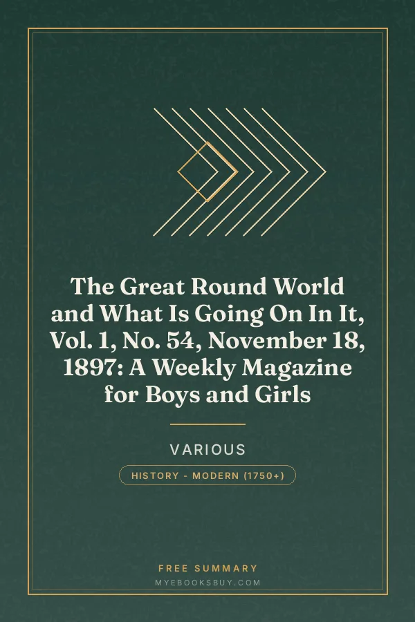 Cover of The Great Round World and What Is Going On In It, Vol. 1, No. 54, November 18, 1897: A Weekly Magazine for Boys and Girls