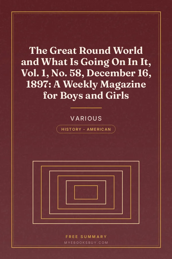 Cover of The Great Round World and What Is Going On In It, Vol. 1, No. 58, December 16, 1897: A Weekly Magazine for Boys and Girls