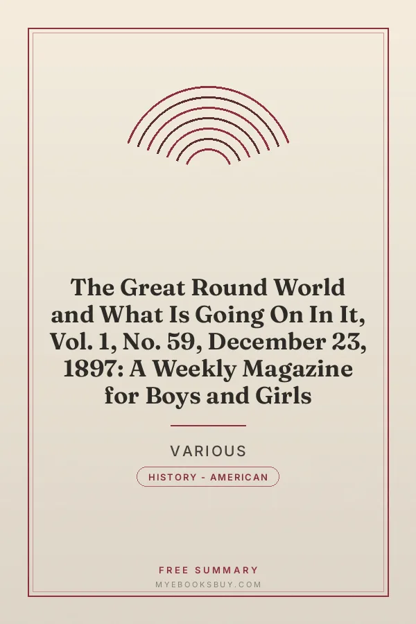 Cover of The Great Round World and What Is Going On In It, Vol. 1, No. 59, December 23, 1897: A Weekly Magazine for Boys and Girls