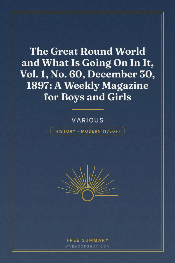 Cover of The Great Round World and What Is Going On In It, Vol. 1, No. 60, December 30, 1897: A Weekly Magazine for Boys and Girls
