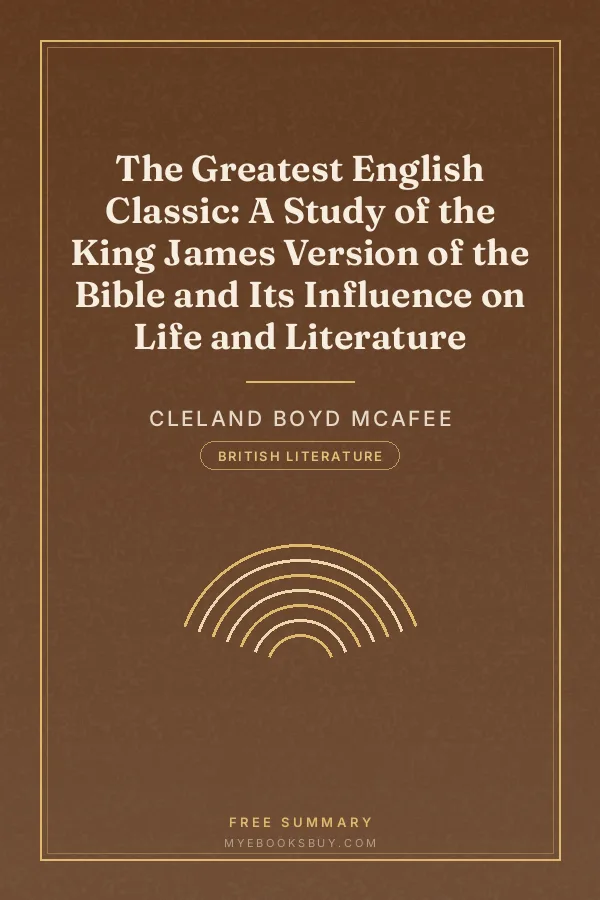 Cover of The Greatest English Classic: A Study of the King James Version of the Bible and Its Influence on Life and Literature