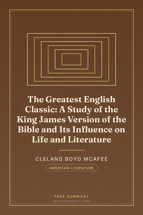Cover of The Greatest English Classic: A Study of the King James Version of the Bible and Its Influence on Life and Literature