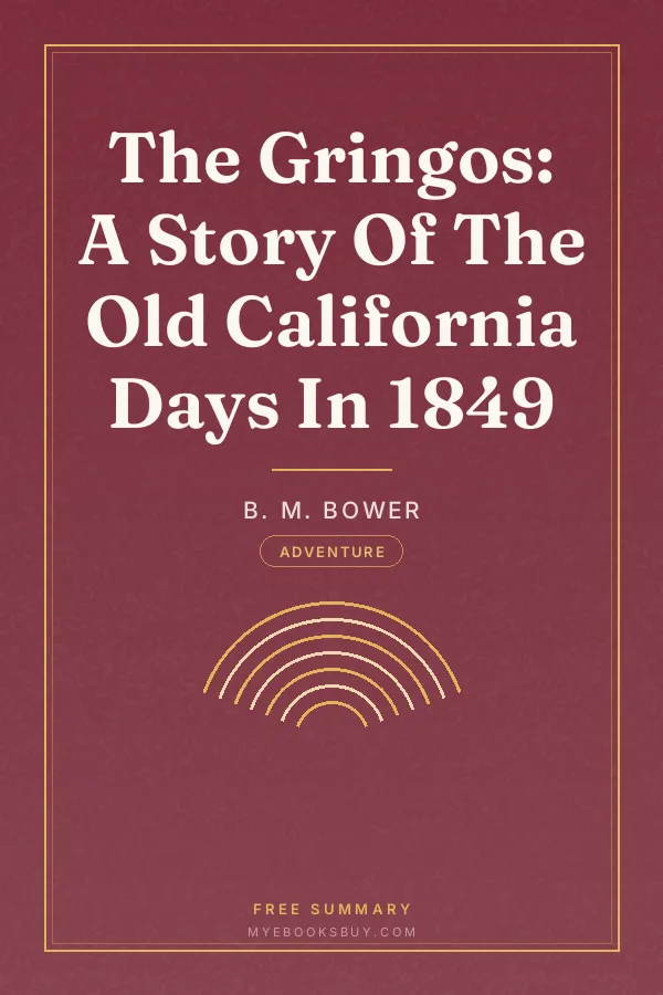 Cover of The Gringos: A Story Of The Old California Days In 1849