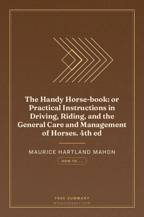 Cover of The Handy Horse-book: or Practical Instructions in Driving, Riding, and the General Care and Management of Horses. 4th ed