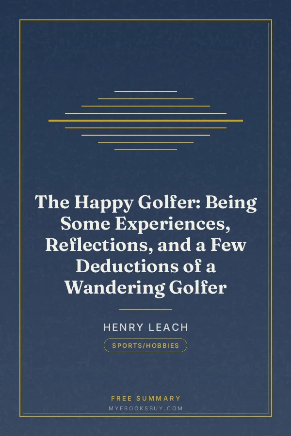 Cover of The Happy Golfer: Being Some Experiences, Reflections, and a Few Deductions of a Wandering Golfer