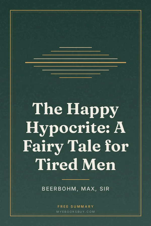 Cover of The Happy Hypocrite: A Fairy Tale for Tired Men