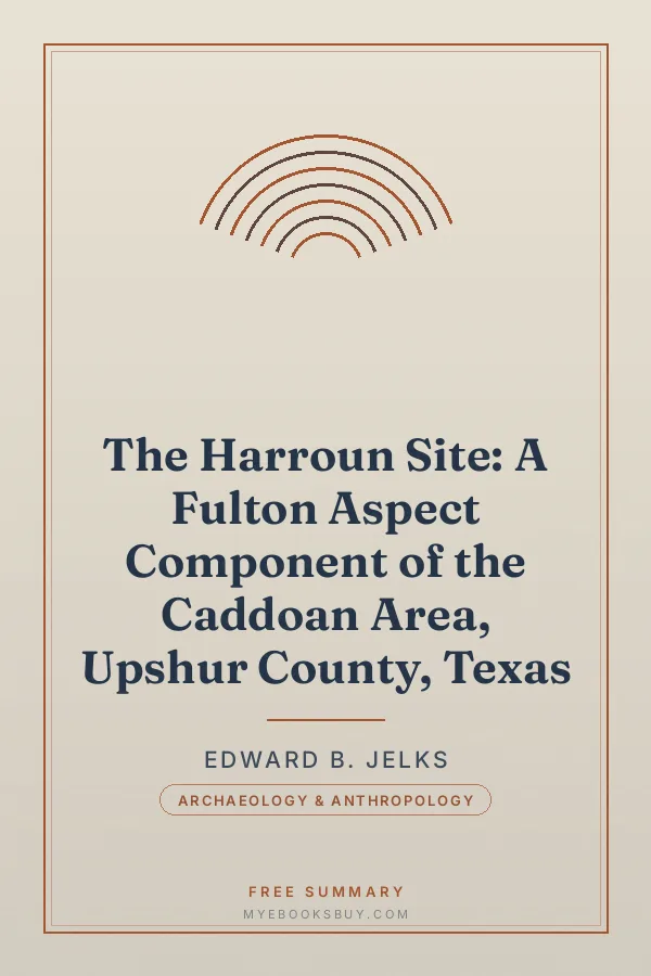 Cover of The Harroun Site: A Fulton Aspect Component of the Caddoan Area, Upshur County, Texas