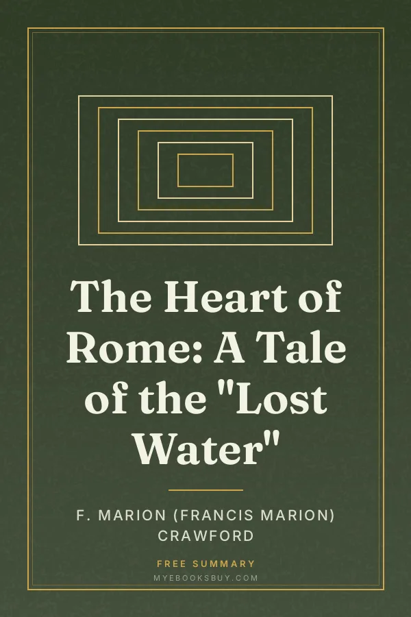 Cover of The Heart of Rome: A Tale of the "Lost Water"