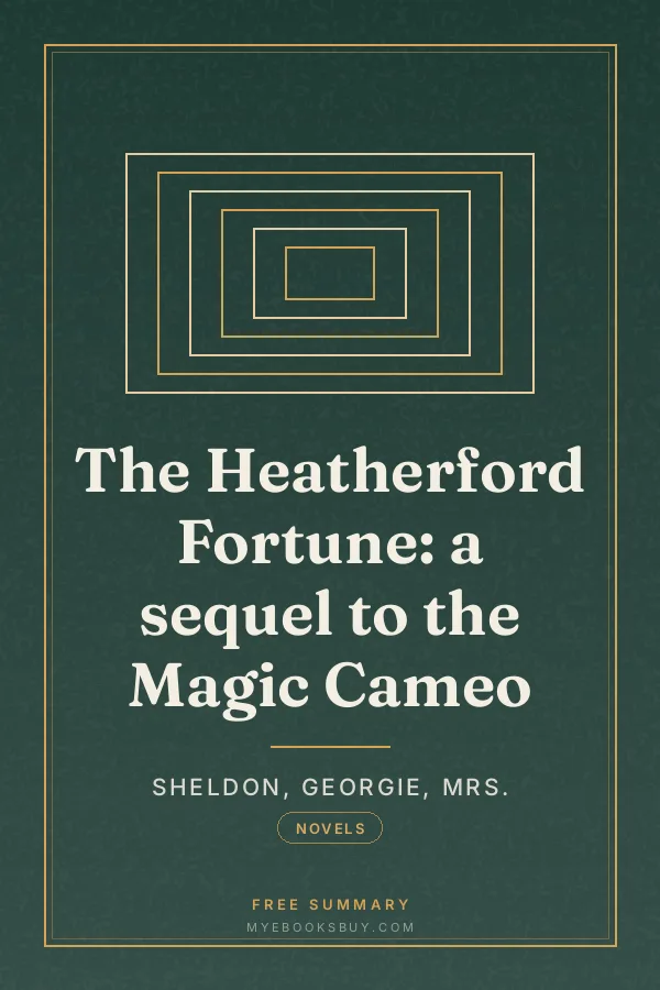 Cover of The Heatherford Fortune: a sequel to the Magic Cameo