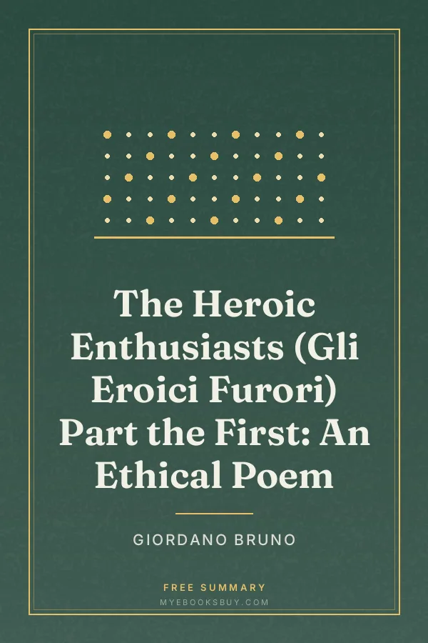 Cover of The Heroic Enthusiasts (Gli Eroici Furori) Part the First: An Ethical Poem