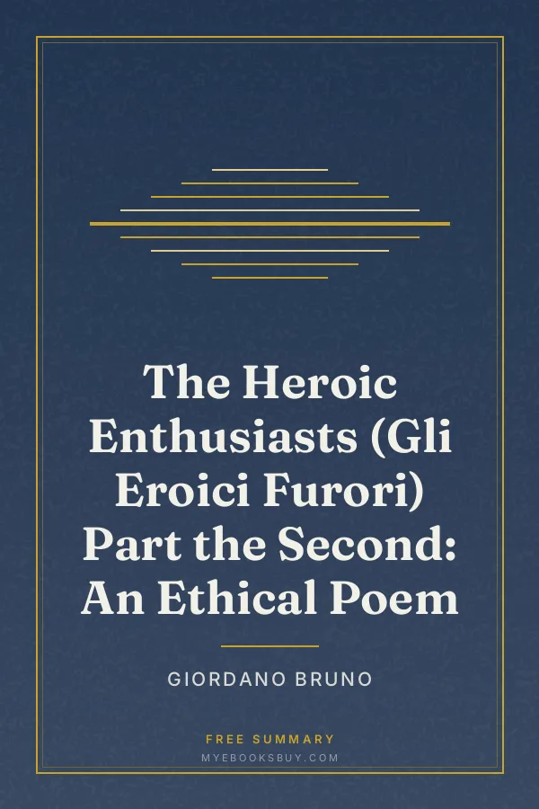 Cover of The Heroic Enthusiasts (Gli Eroici Furori) Part the Second: An Ethical Poem