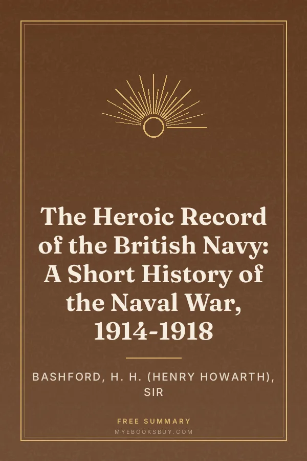 Cover of The Heroic Record of the British Navy: A Short History of the Naval War, 1914-1918