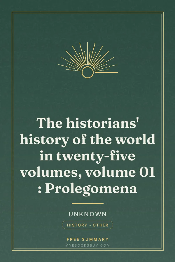 Cover of The historians' history of the world in twenty-five volumes, volume 01 : Prolegomena