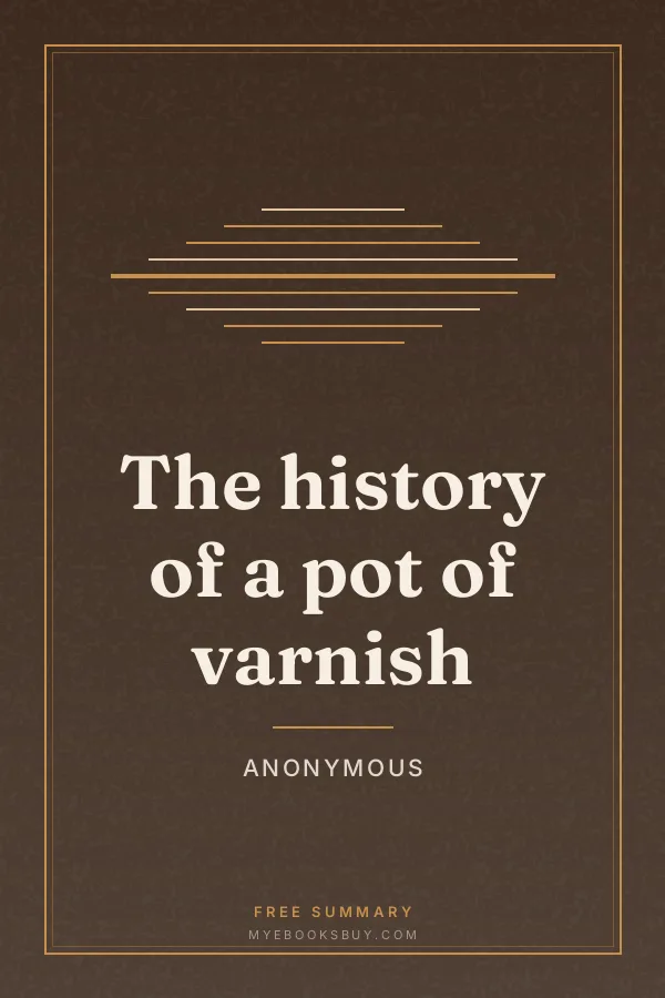 Cover of The history of a pot of varnish