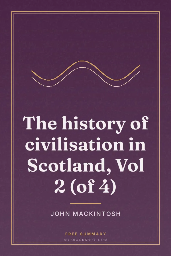Cover of The history of civilisation in Scotland, Vol 2 (of 4)