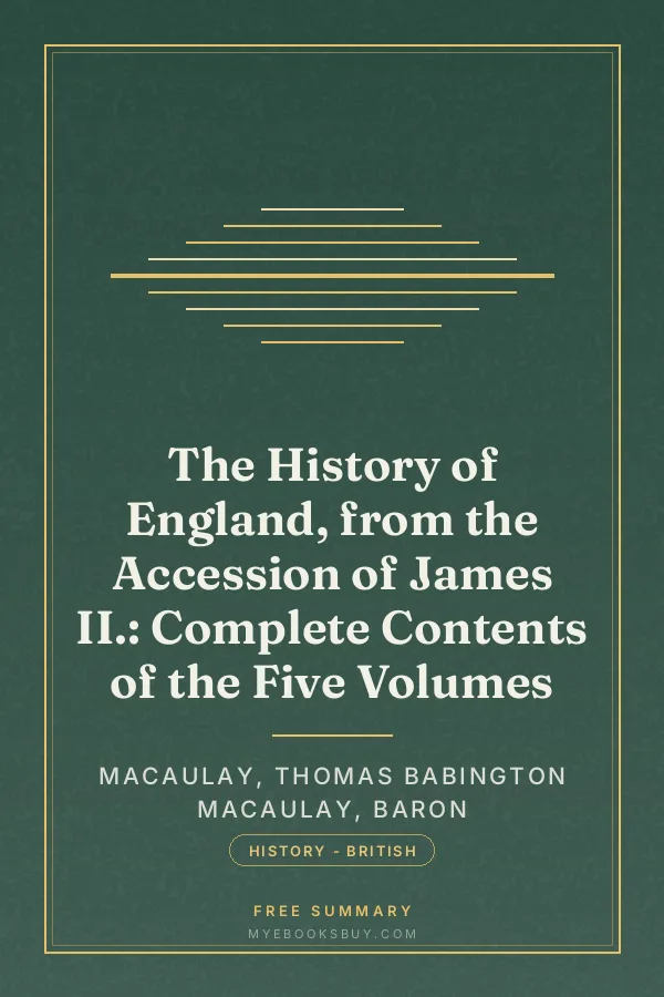 Cover of The History of England, from the Accession of James II.: Complete Contents of the Five Volumes