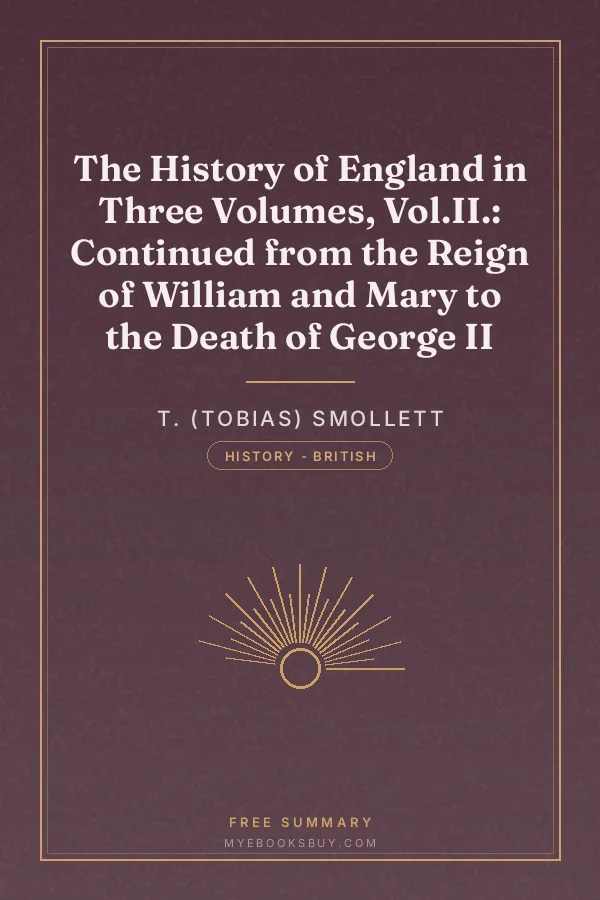 Cover of The History of England in Three Volumes, Vol.II.: Continued from the Reign of William and Mary to the Death of George II