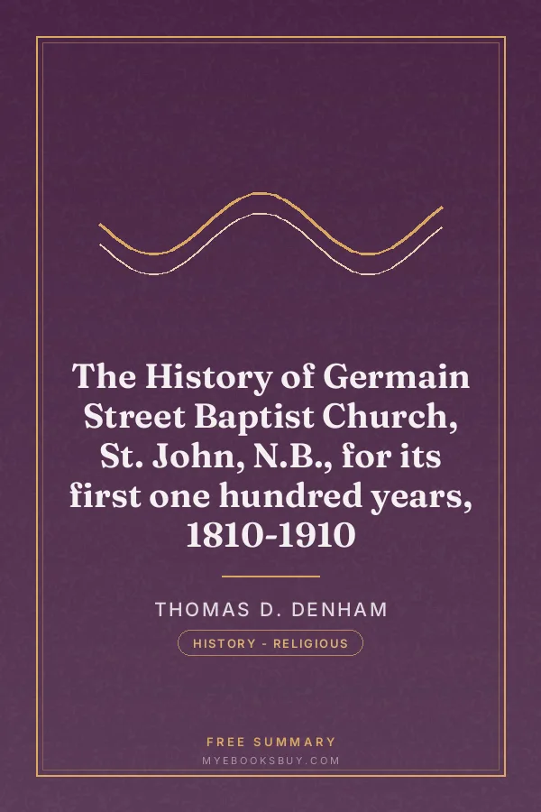 Cover of The History of Germain Street Baptist Church, St. John, N.B., for its first one hundred years, 1810-1910