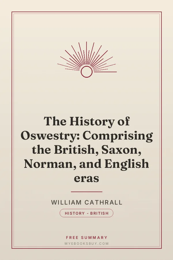 Cover of The History of Oswestry: Comprising the British, Saxon, Norman, and English eras