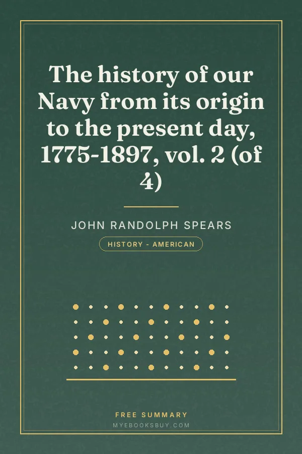 Cover of The history of our Navy from its origin to the present day, 1775-1897, vol. 2 (of 4)
