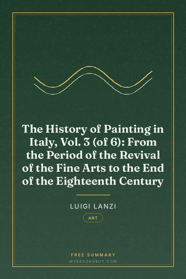 Cover of The History of Painting in Italy, Vol. 3 (of 6): From the Period of the Revival of the Fine Arts to the End of the Eighteenth Century