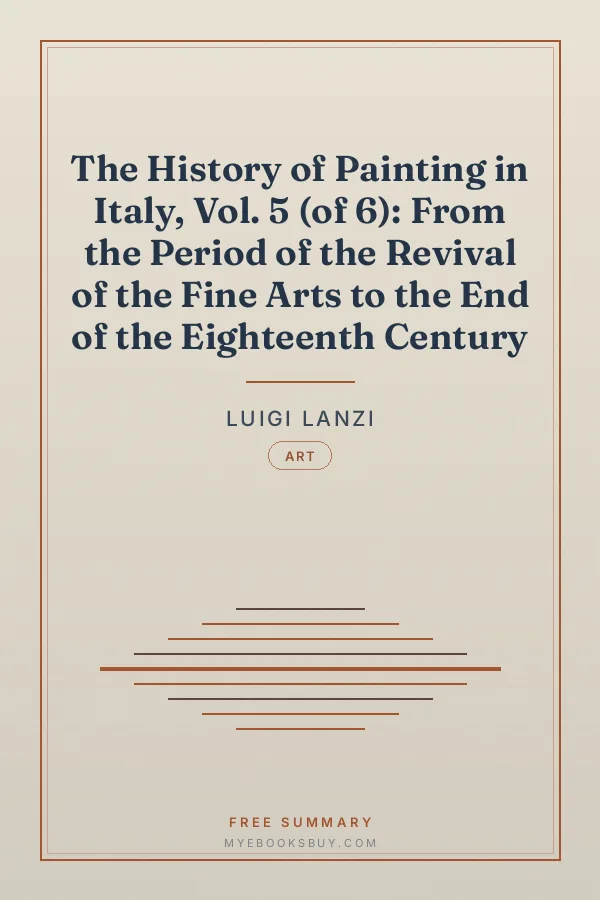 Cover of The History of Painting in Italy, Vol. 5 (of 6): From the Period of the Revival of the Fine Arts to the End of the Eighteenth Century