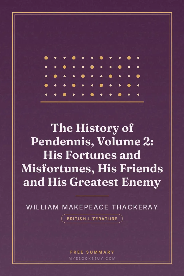 Cover of The History of Pendennis, Volume 2: His Fortunes and Misfortunes, His Friends and His Greatest Enemy