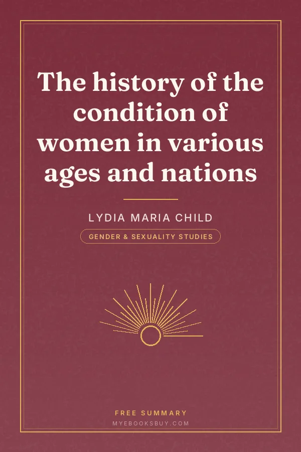 Cover of The history of the condition of women in various ages and nations