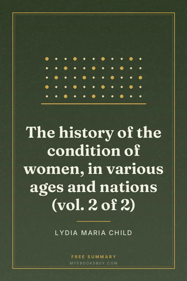 Cover of The history of the condition of women, in various ages and nations (vol. 2 of 2)