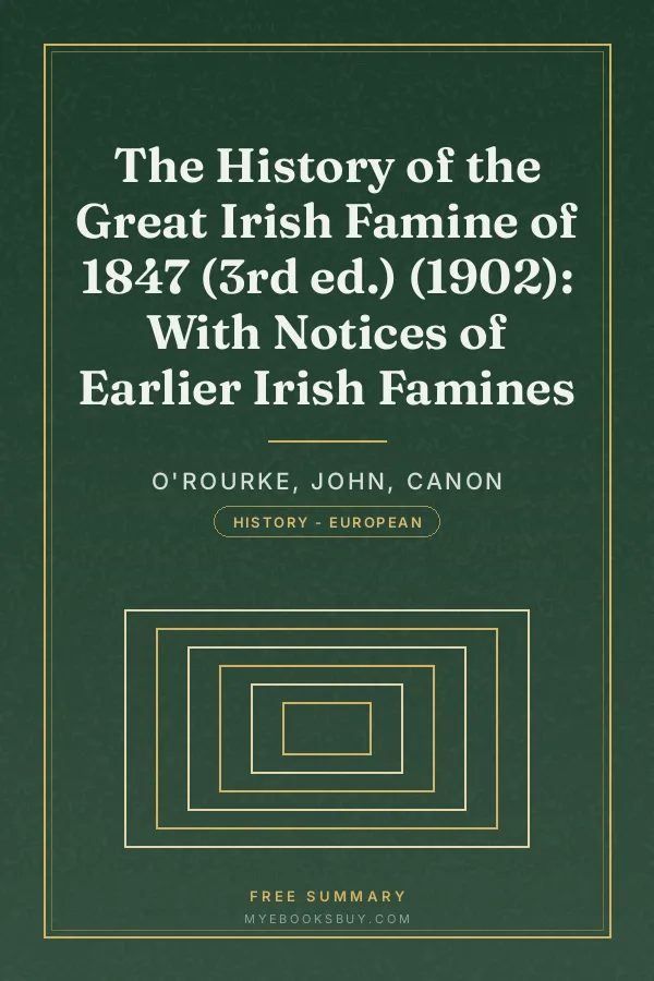 Cover of The History of the Great Irish Famine of 1847 (3rd ed.) (1902): With Notices of Earlier Irish Famines