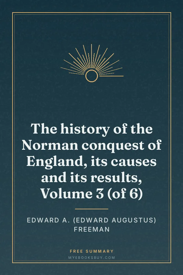Cover of The history of the Norman conquest of England, its causes and its results, Volume 3 (of 6)