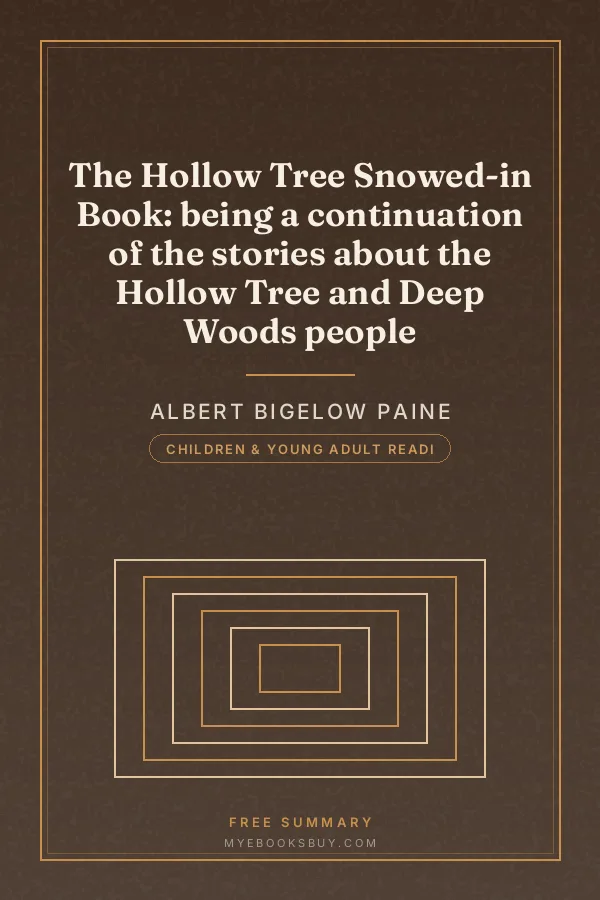 Cover of The Hollow Tree Snowed-in Book: being a continuation of the stories about the Hollow Tree and Deep Woods people