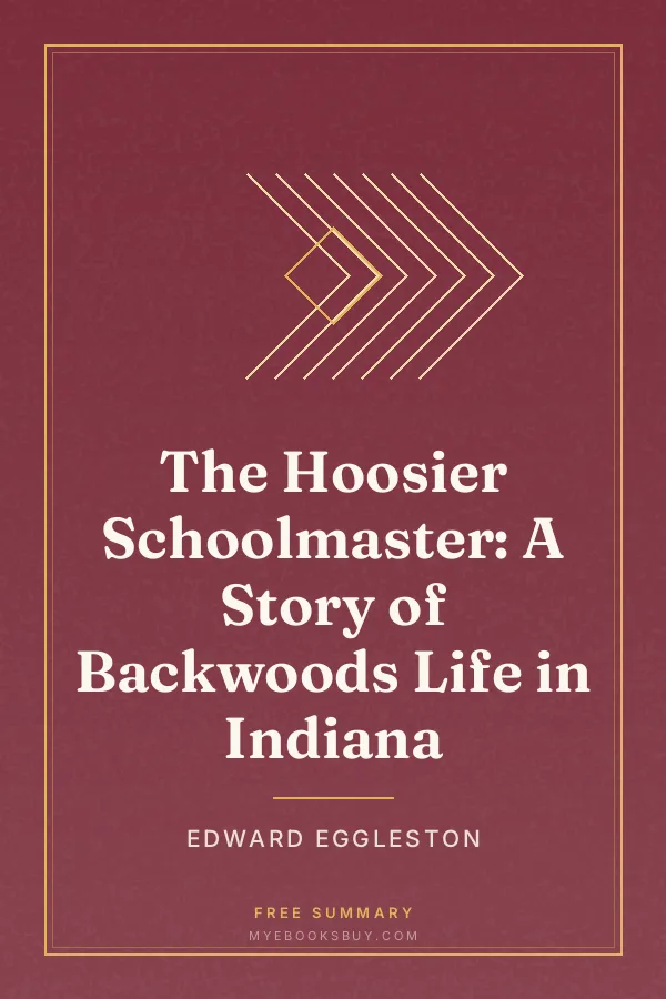 Cover of The Hoosier Schoolmaster: A Story of Backwoods Life in Indiana
