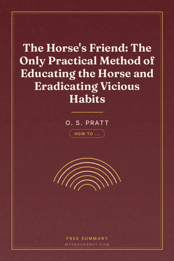 Cover of The Horse's Friend: The Only Practical Method of Educating the Horse and Eradicating Vicious Habits