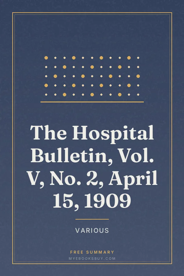 Cover of The Hospital Bulletin, Vol. V, No. 2, April 15, 1909