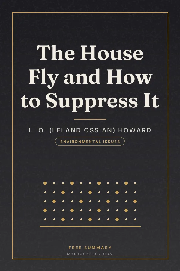 Cover of The House Fly and How to Suppress It
