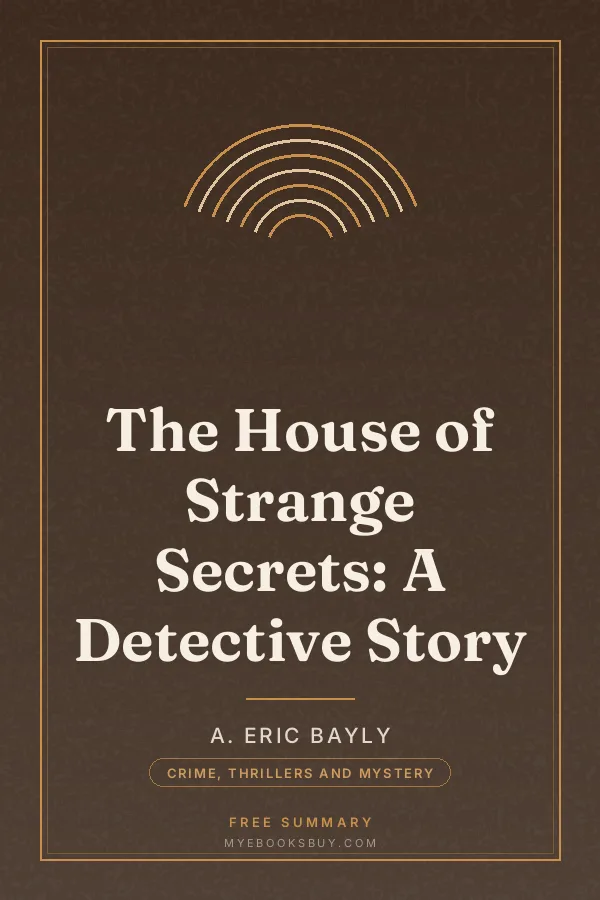 Cover of The House of Strange Secrets: A Detective Story