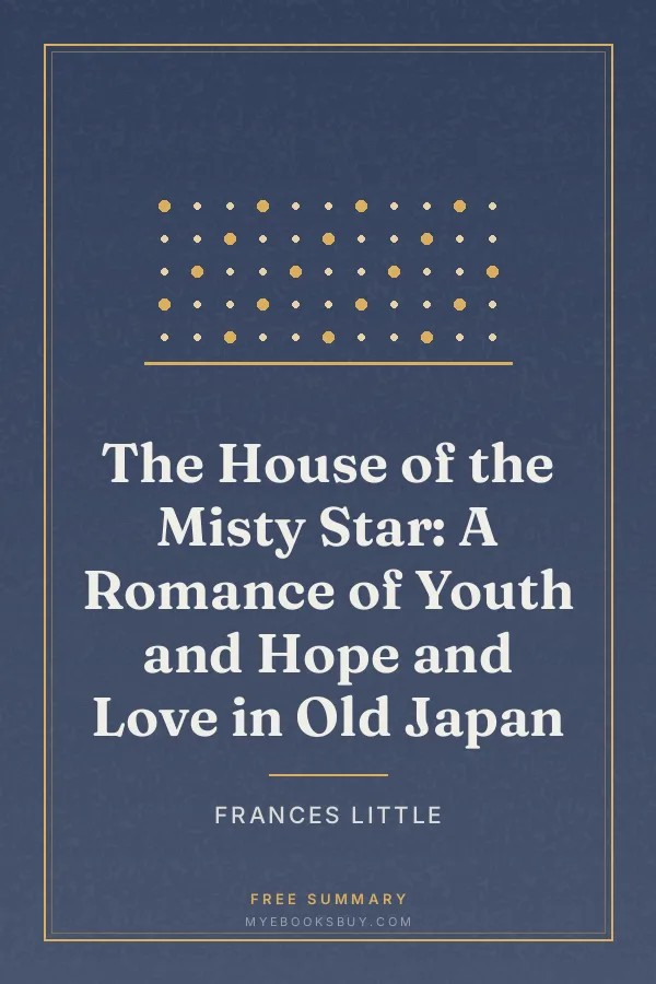 Cover of The House of the Misty Star: A Romance of Youth and Hope and Love in Old Japan