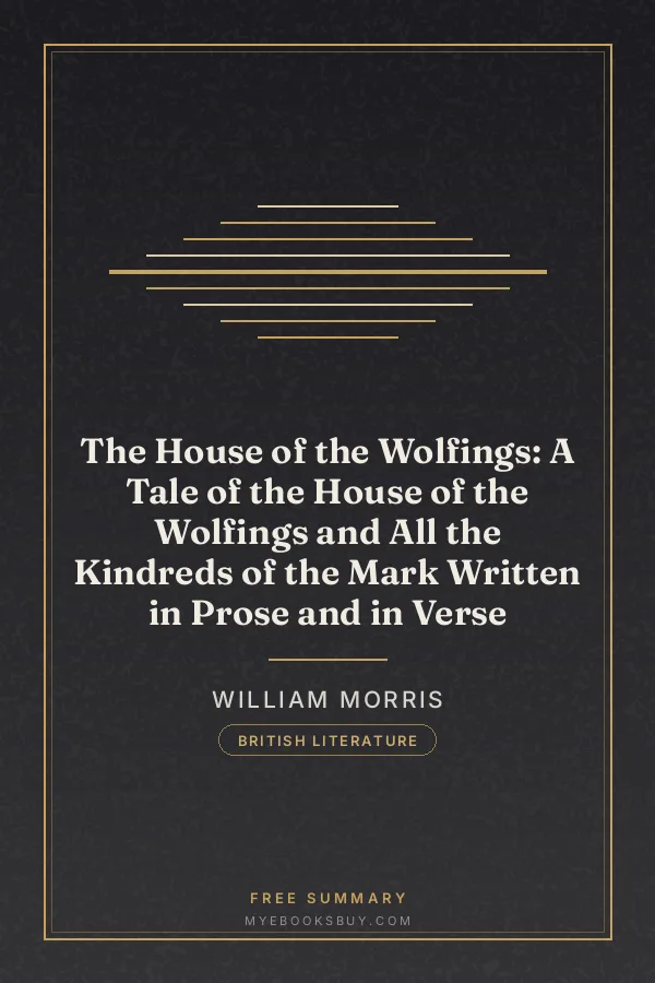 Cover of The House of the Wolfings: A Tale of the House of the Wolfings and All the Kindreds of the Mark Written in Prose and in Verse