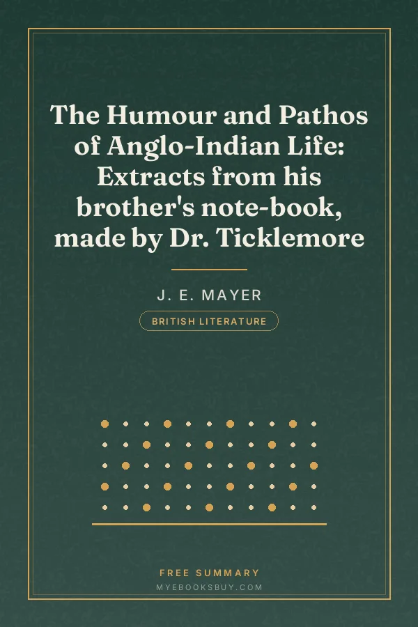Cover of The Humour and Pathos of Anglo-Indian Life: Extracts from his brother's note-book, made by Dr. Ticklemore
