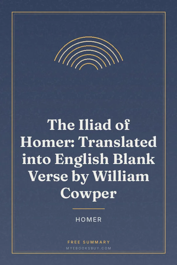 Cover of The Iliad of Homer: Translated into English Blank Verse by William Cowper