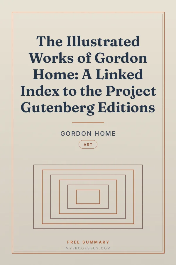 Cover of The Illustrated Works of Gordon Home: A Linked Index to the Project Gutenberg Editions