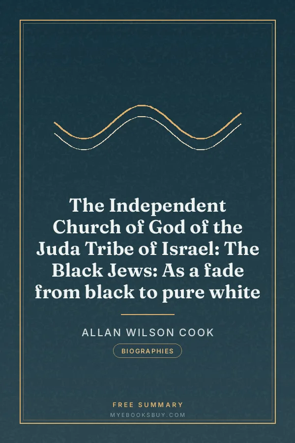 Cover of The Independent Church of God of the Juda Tribe of Israel: The Black Jews: As a fade from black to pure white