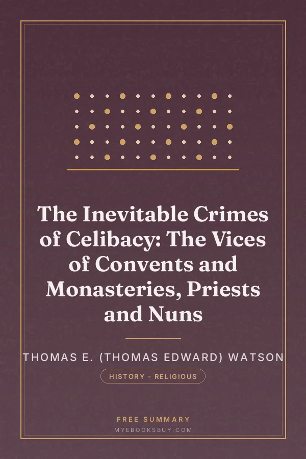 Cover of The Inevitable Crimes of Celibacy: The Vices of Convents and Monasteries, Priests and Nuns