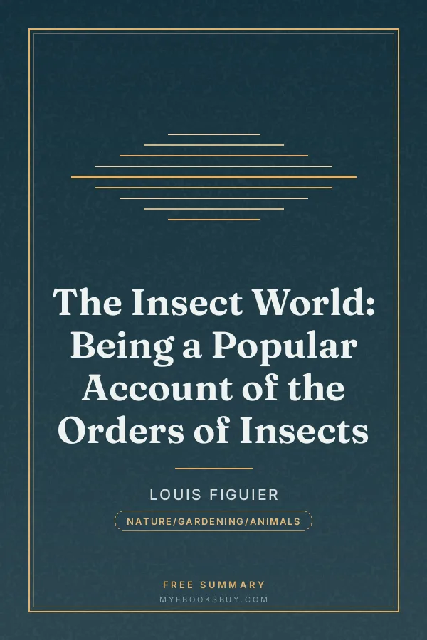 Cover of The Insect World: Being a Popular Account of the Orders of Insects