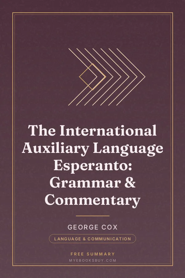 Cover of The International Auxiliary Language Esperanto: Grammar & Commentary