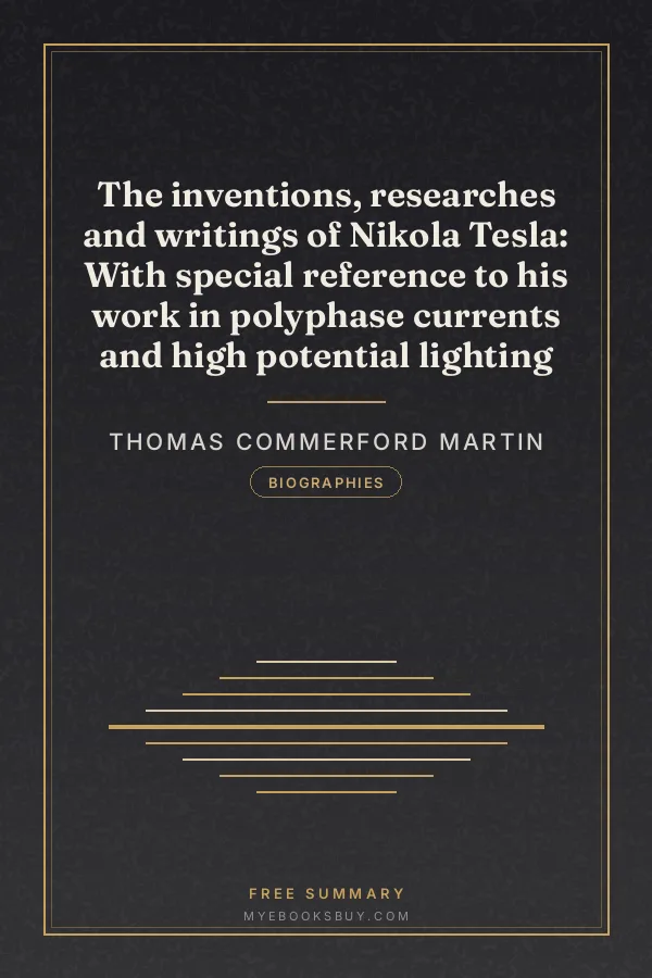 Cover of The inventions, researches and writings of Nikola Tesla: With special reference to his work in polyphase currents and high potential lighting