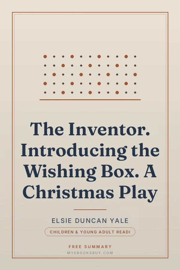 Cover of The Inventor. Introducing the Wishing Box. A Christmas Play